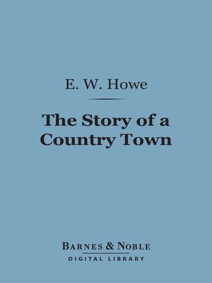 cover image of The Story of a Country Town (Barnes & Noble Digital Library)